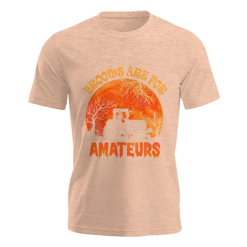 Brooms Are For Amateurs - Unisex Jersey Short Sleeve Tee