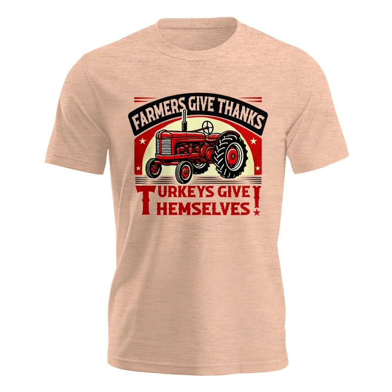 Farmers Give Thanks Turkeys Give Themselves 2 - Unisex Jersey Short Sleeve Tee