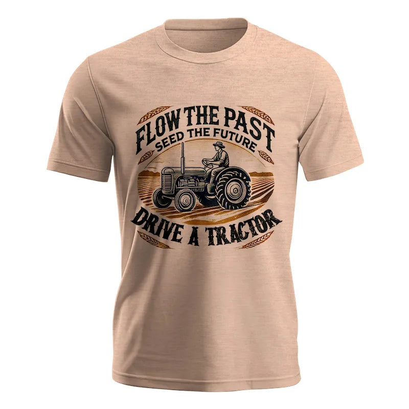 Flow The Past_Seed The Future_Drive A Tractor 1 - Unisex Jersey Short Sleeve Tee