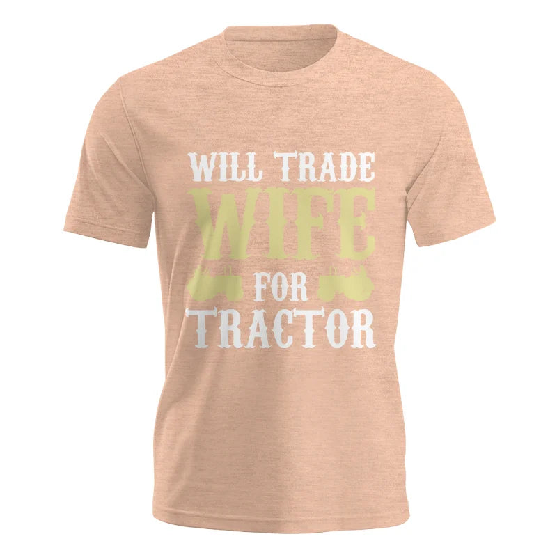 Funny Will Trade Wife For Tractor - Unisex Jersey Short Sleeve Tee