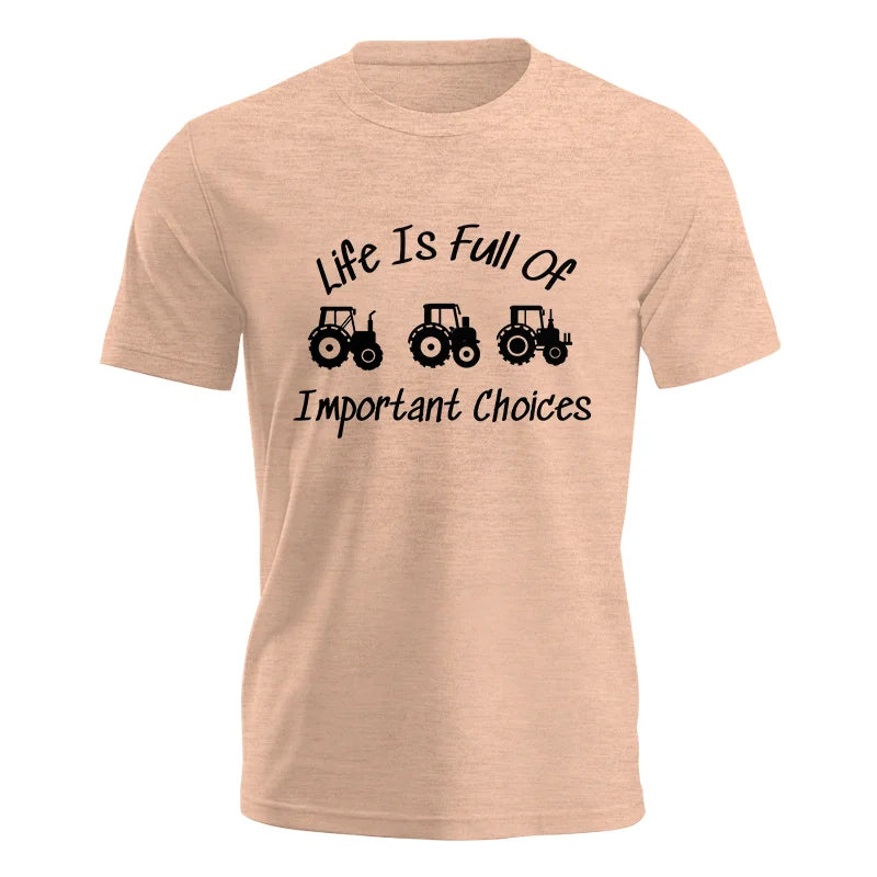 Life Is Full Of Important Choices 15 - Unisex Jersey Short Sleeve Tee