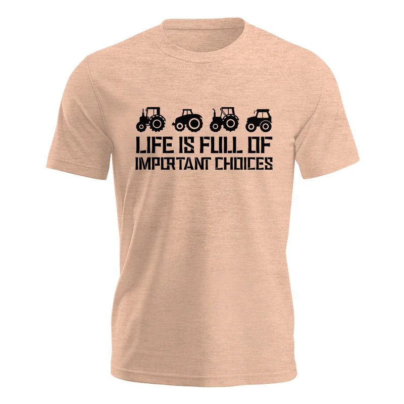 Life Is Full Of Important Choices 20 - Unisex Jersey Short Sleeve Tee