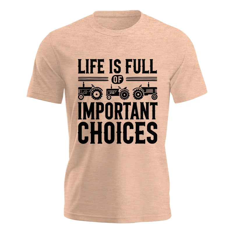 Life Is Full Of Important Choices 26 - Unisex Jersey Short Sleeve Tee