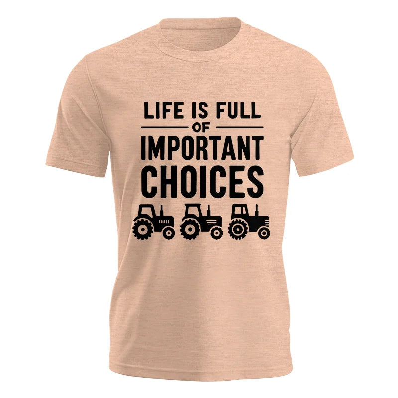 Life Is Full Of Important Choices 27 - Unisex Jersey Short Sleeve Tee