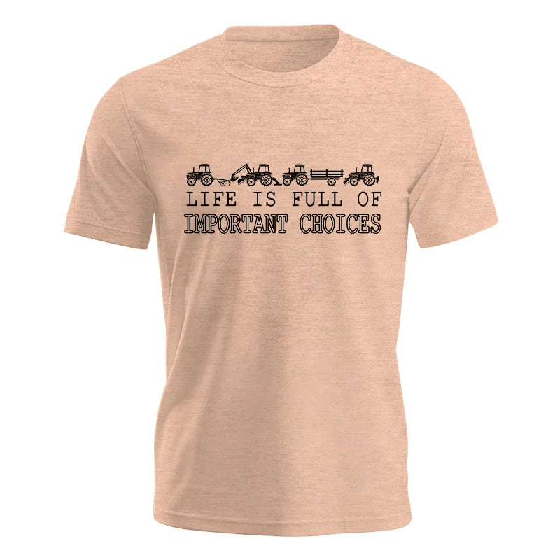 Life Is Full Of Important Choices 29 - Unisex Jersey Short Sleeve Tee