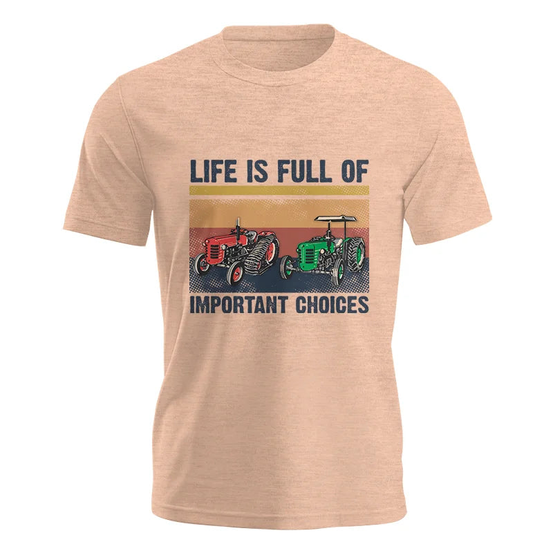 Life Is Full Of Important Choices 37 - Unisex Jersey Short Sleeve Tee