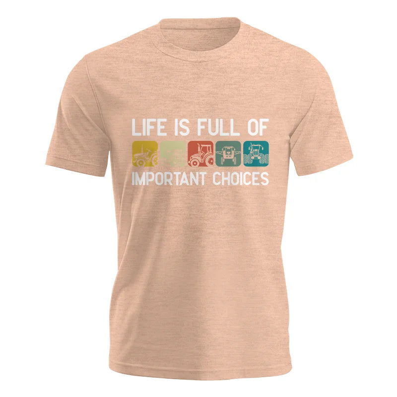 Life Is Full Of Important Choices 40 - Unisex Jersey Short Sleeve Tee