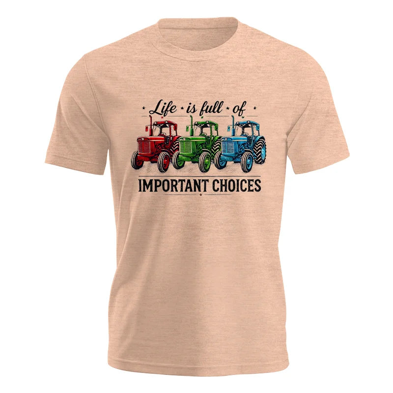 Life Is Full Of Important Choices 6 - Unisex Jersey Short Sleeve Tee