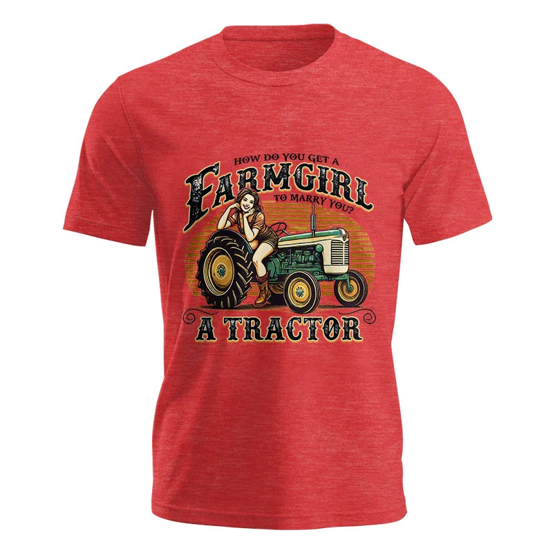 Get A Farmgirl To Marry You_A Tractor - Unisex Jersey Short Sleeve Tee