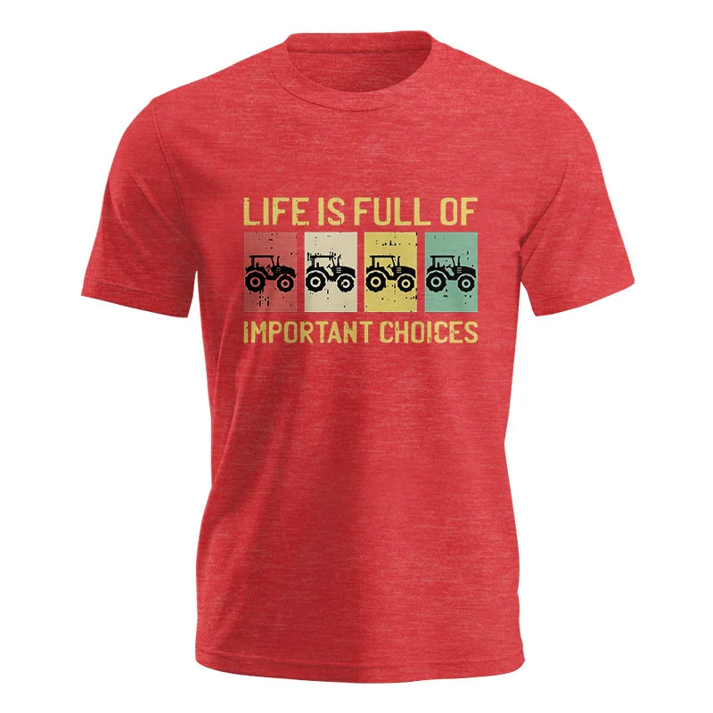 Life Is Full Of Important Choices 4 - Unisex Jersey Short Sleeve Tee