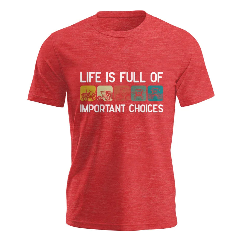 Life Is Full Of Important Choices 40 - Unisex Jersey Short Sleeve Tee