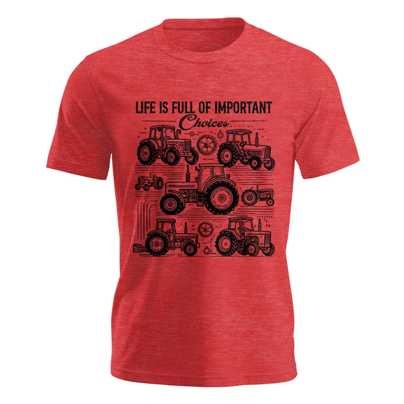 Life Is Full Of Important Choices - Unisex Jersey Short Sleeve Tee