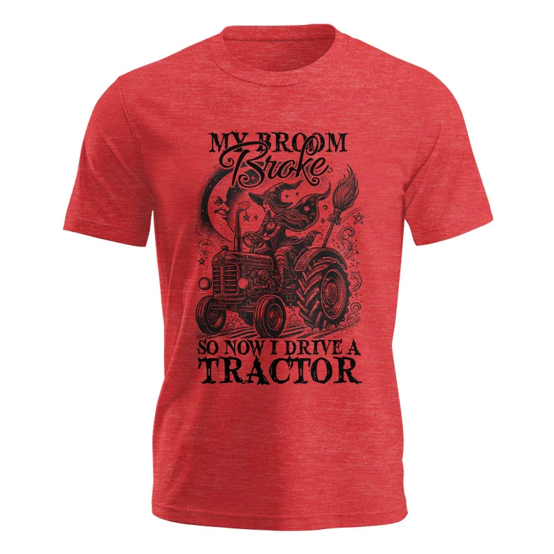 My Broom Broke So Now I Drive A Tractor - Unisex Jersey Short Sleeve Tee