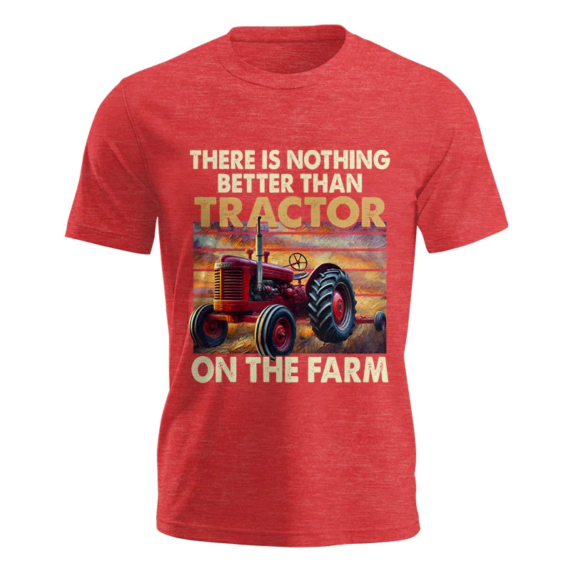 There Is Nothing Better Than Tractor On The Farm 1 - Unisex Jersey Short Sleeve Tee