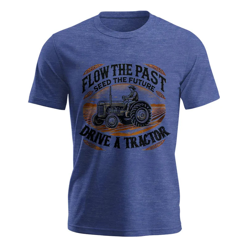 Flow The Past_Seed The Future_Drive A Tractor 1 - Unisex Jersey Short Sleeve Tee