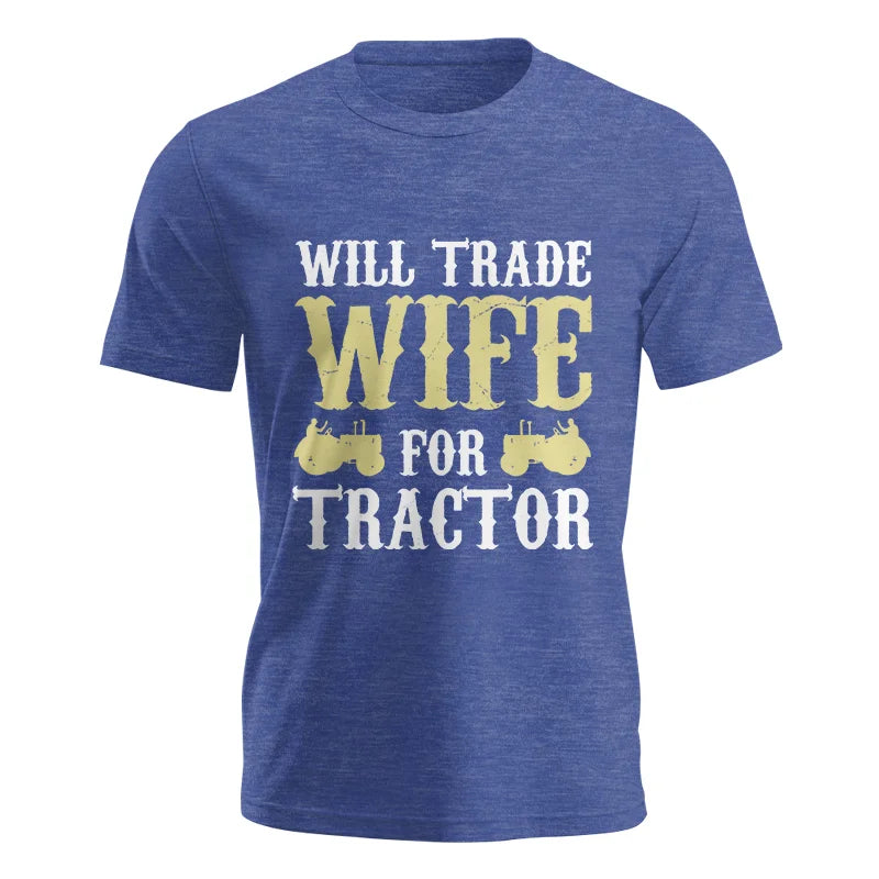 Funny Will Trade Wife For Tractor - Unisex Jersey Short Sleeve Tee