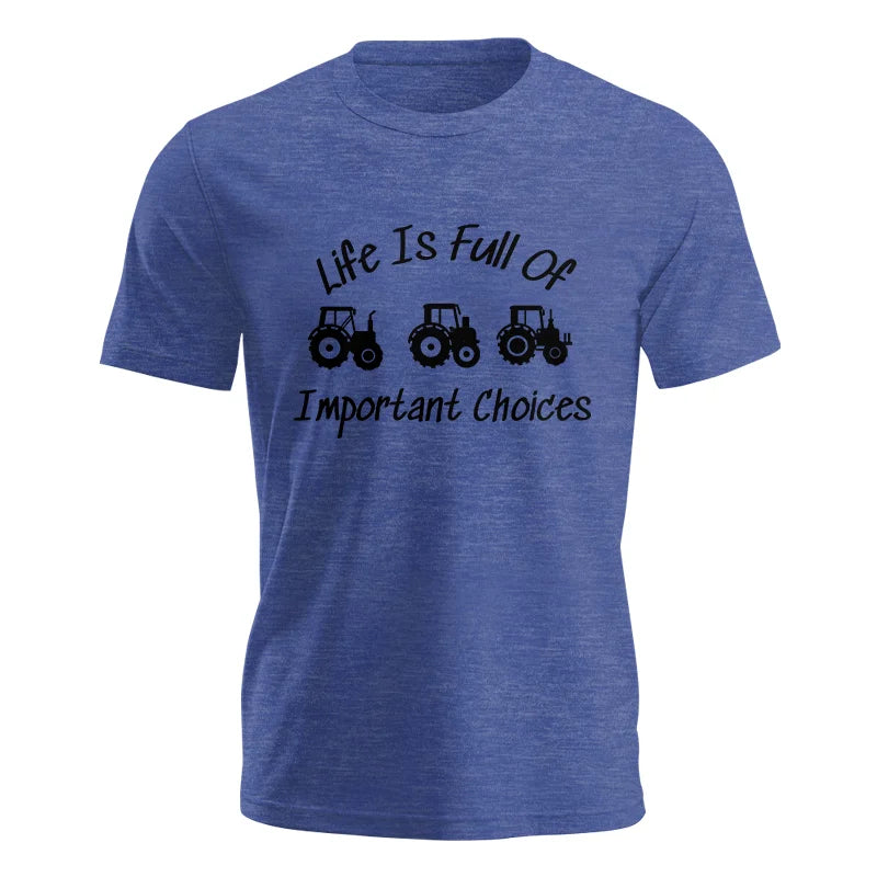 Life Is Full Of Important Choices 15 - Unisex Jersey Short Sleeve Tee