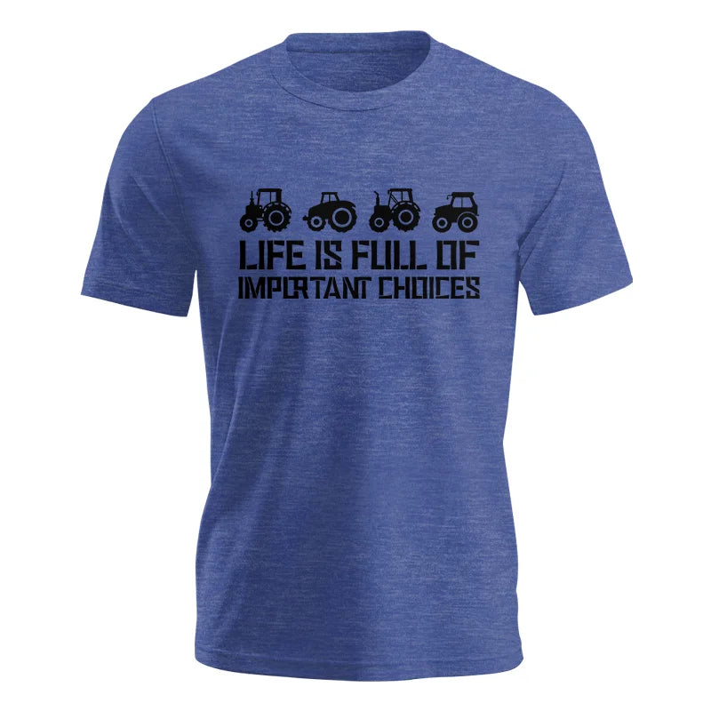 Life Is Full Of Important Choices 20 - Unisex Jersey Short Sleeve Tee