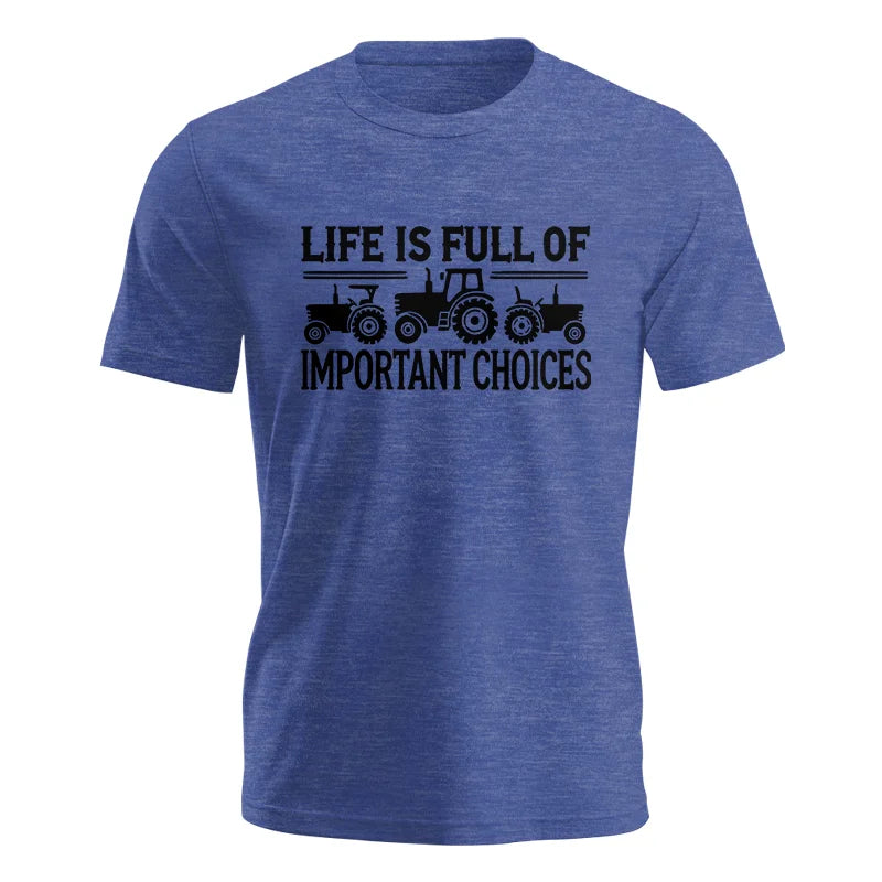 Life Is Full Of Important Choices 24 - Unisex Jersey Short Sleeve Tee