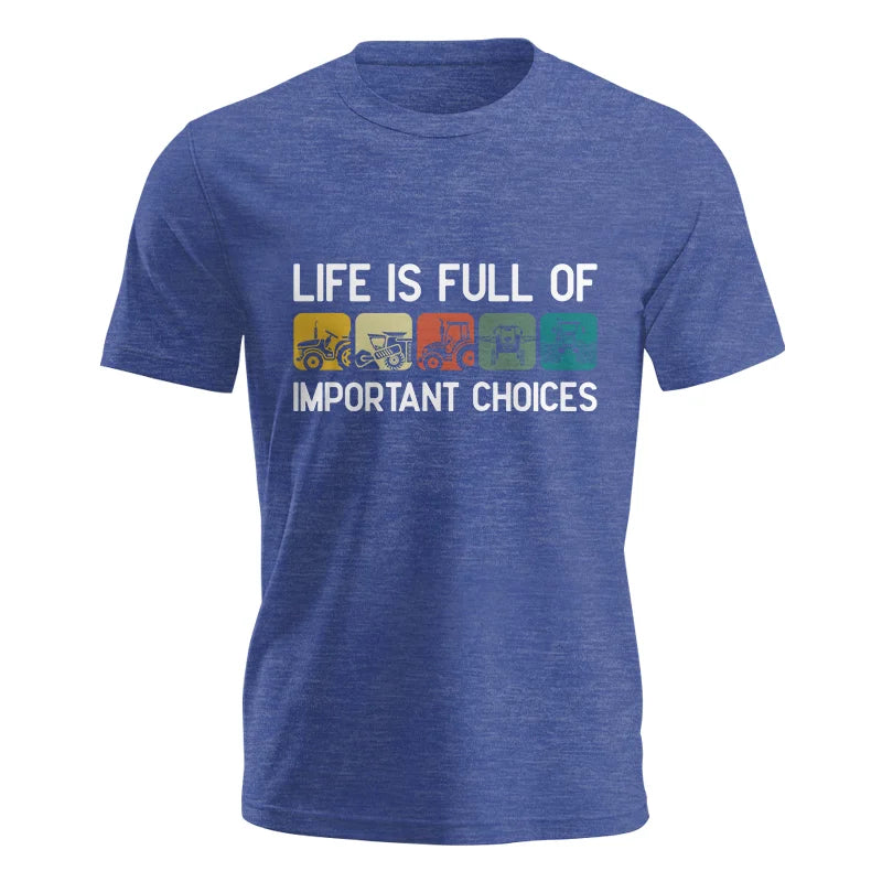 Life Is Full Of Important Choices 40 - Unisex Jersey Short Sleeve Tee