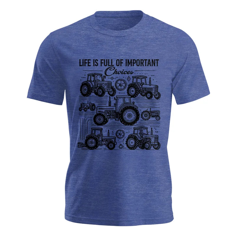 Life Is Full Of Important Choices - Unisex Jersey Short Sleeve Tee