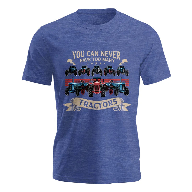 You Can Never Have Too Many Tractor - Unisex Jersey Short Sleeve Tee