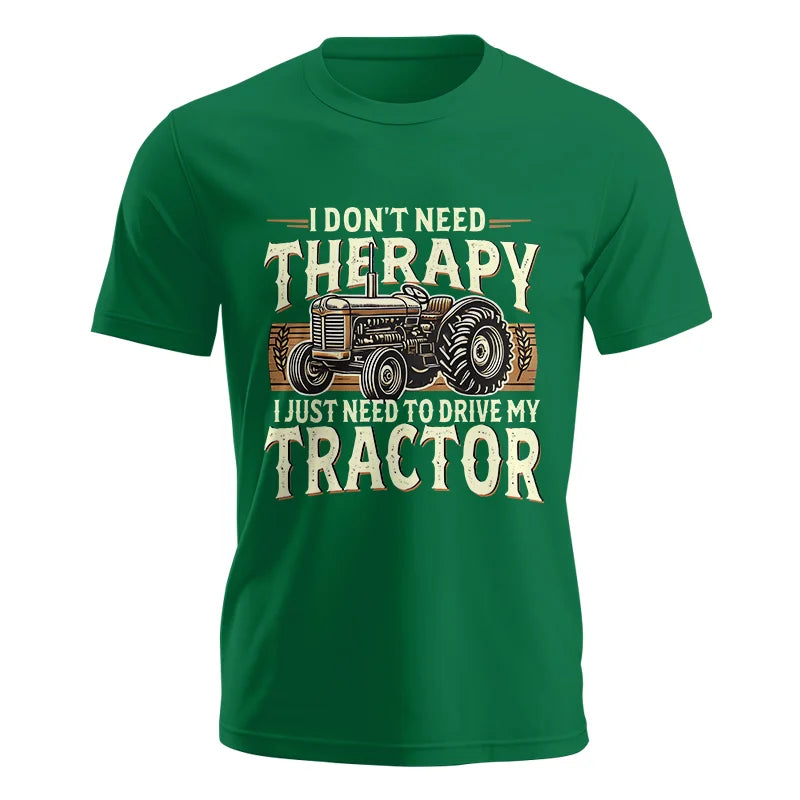 Don't Need Therapy Need To Drive My Tractor - Unisex Jersey Short Sleeve Tee