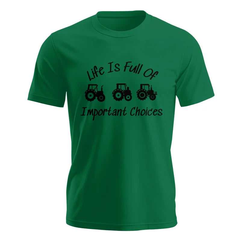 Life Is Full Of Important Choices 15 - Unisex Jersey Short Sleeve Tee