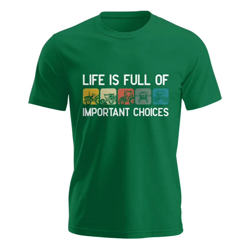 Life Is Full Of Important Choices 40 - Unisex Jersey Short Sleeve Tee