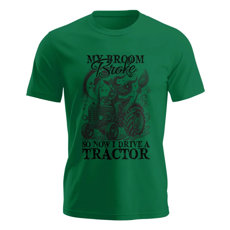 My Broom Broke So Now I Drive A Tractor - Unisex Jersey Short Sleeve Tee