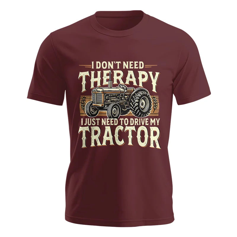 Don't Need Therapy Need To Drive My Tractor - Unisex Jersey Short Sleeve Tee