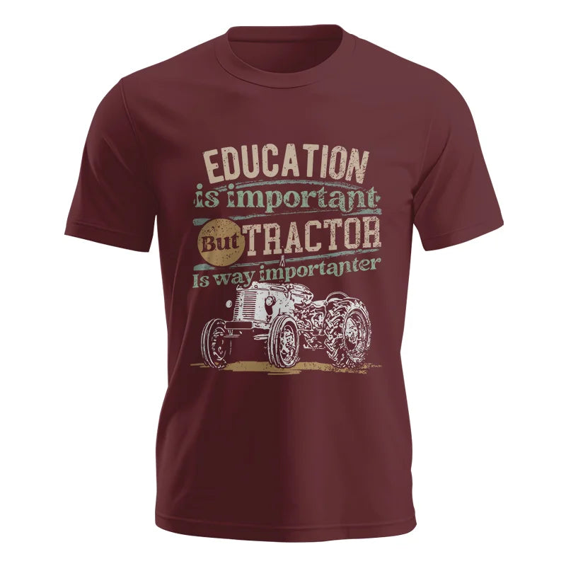 Funny Education Is Important But Tractor Is Importanter - Unisex Jersey Short Sleeve Tee