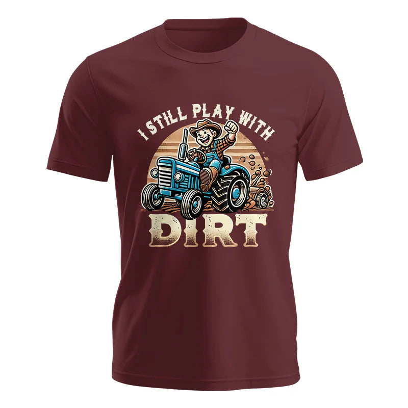 I Still Play With Dirt 2 - Unisex Jersey Short Sleeve Tee