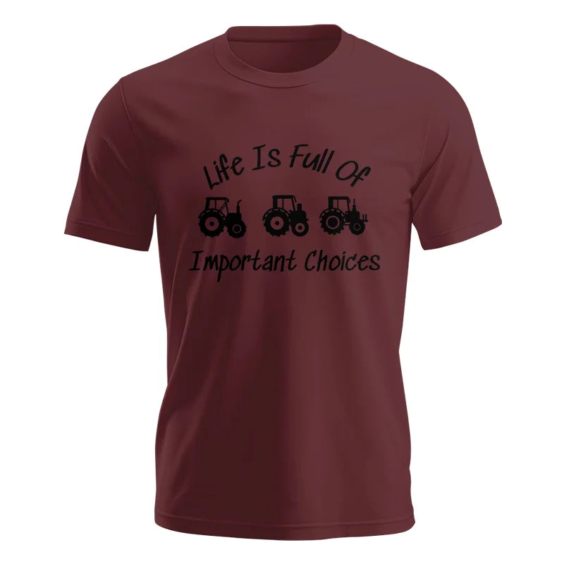 Life Is Full Of Important Choices 15 - Unisex Jersey Short Sleeve Tee