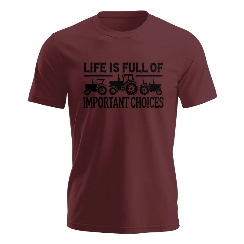 Life Is Full Of Important Choices 24 - Unisex Jersey Short Sleeve Tee