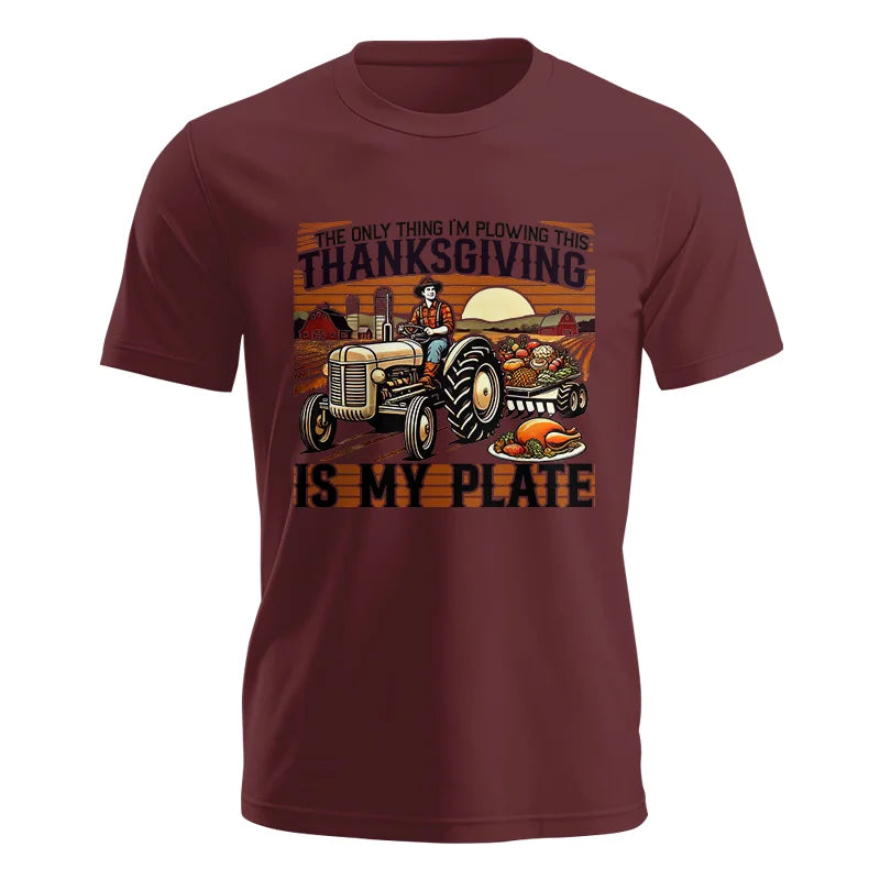 The Only Thing I’m Plowing This Thanksgiving is My Plate 1 - Unisex Jersey Short Sleeve Tee