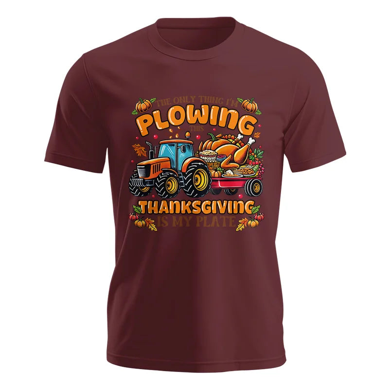 The Only Thing I’m Plowing This Thanksgiving is My Plate 2 - Unisex Jersey Short Sleeve Tee