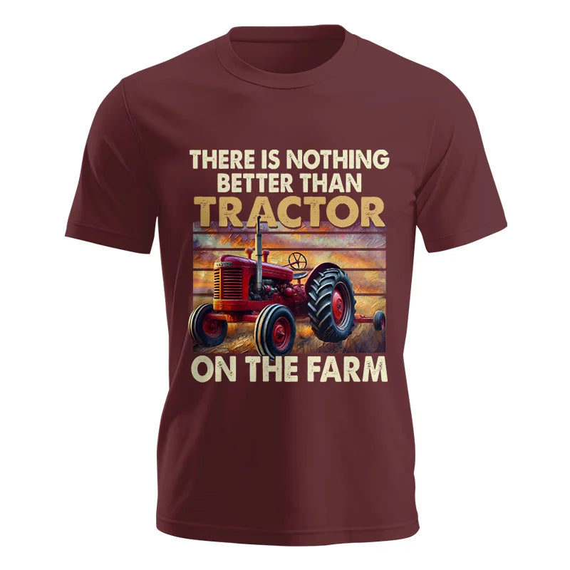 There Is Nothing Better Than Tractor On The Farm 1 - Unisex Jersey Short Sleeve Tee