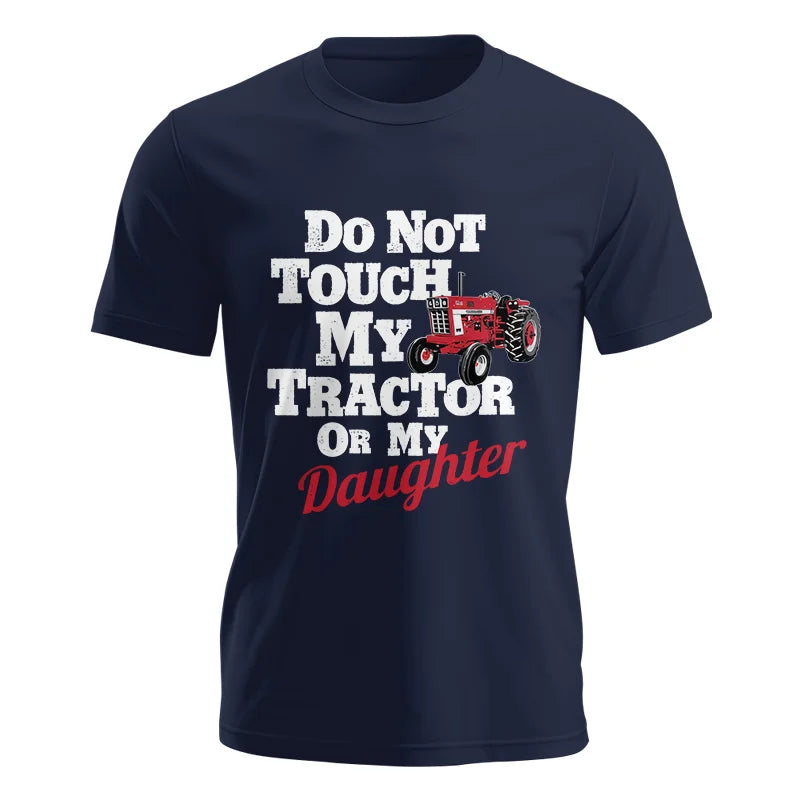 Do Not Touch My Tractor Or My Daughter - Unisex Jersey Short Sleeve Tee