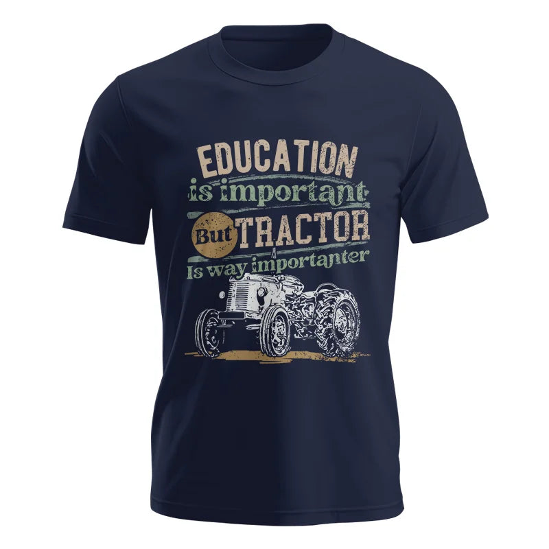 Image of Funny Education Is Important But Tractor Is Importanter - Unisex Jersey Short Sleeve Tee