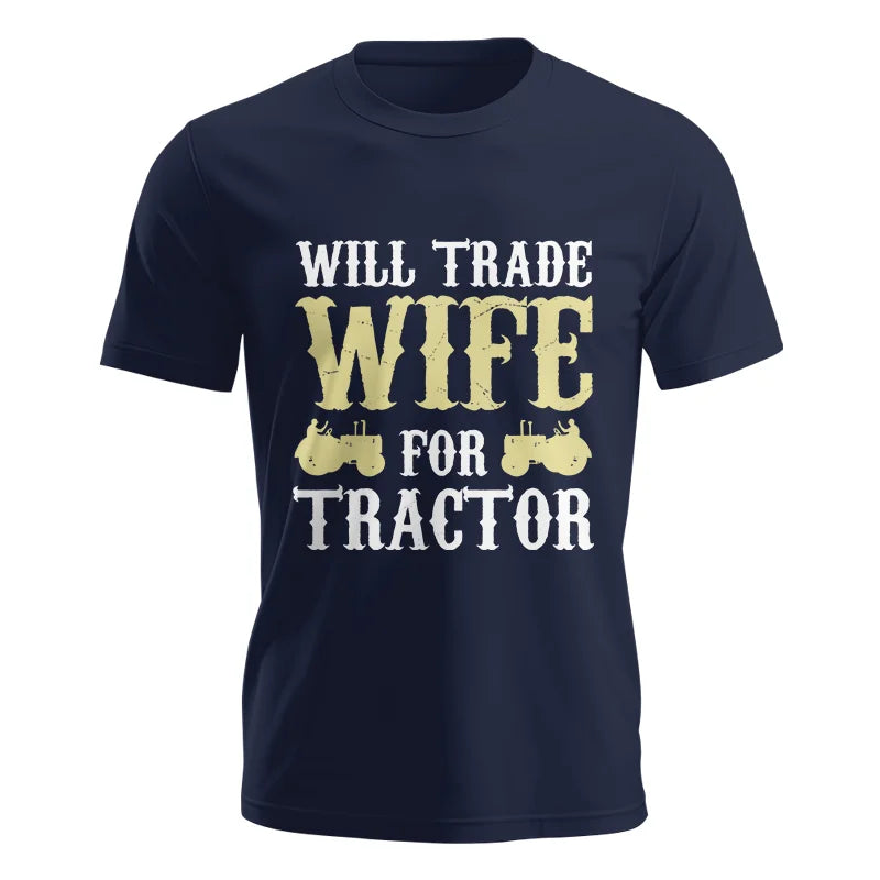 Funny Will Trade Wife For Tractor - Unisex Jersey Short Sleeve Tee