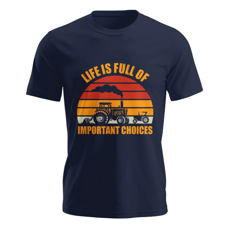 Life Is Full Of Important Choices 32 - Unisex Jersey Short Sleeve Tee