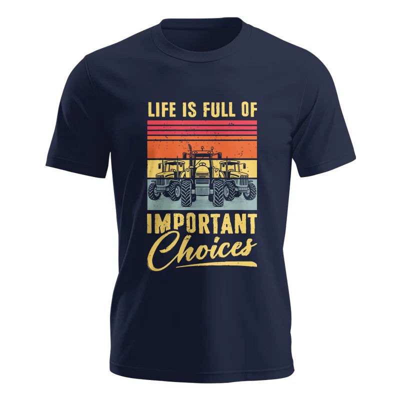 Life Is Full Of Important Choices 39 - Unisex Jersey Short Sleeve Tee