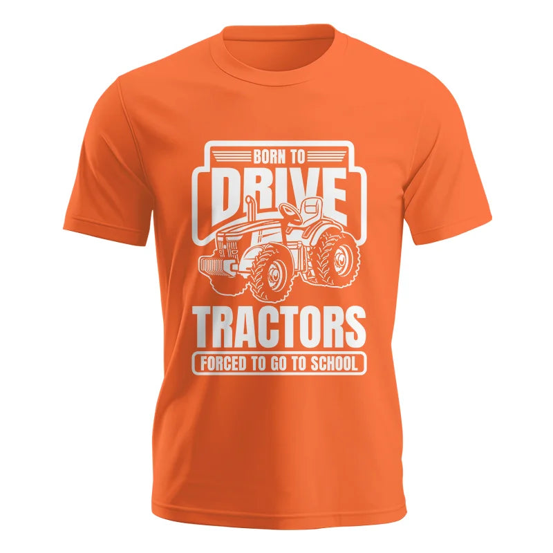 Image of Born To Drive Tractors Forced To Go To School - Unisex Jersey Short Sleeve Tee