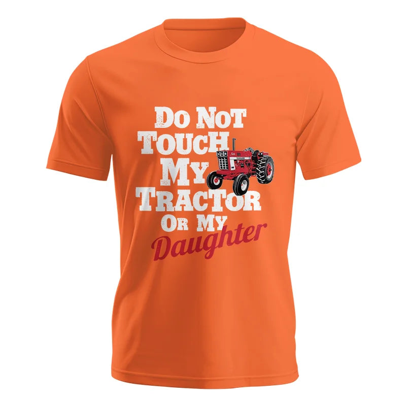 Do Not Touch My Tractor Or My Daughter - Unisex Jersey Short Sleeve Tee