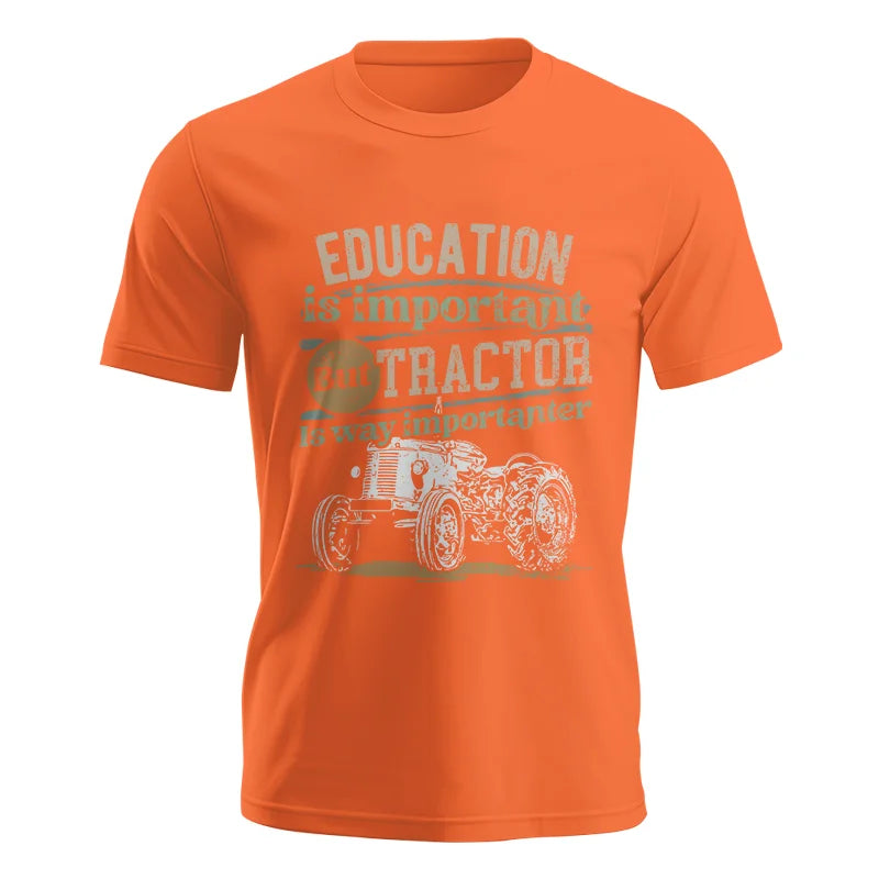 Funny Education Is Important But Tractor Is Importanter - Unisex Jersey Short Sleeve Tee