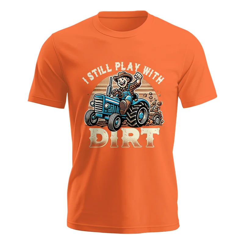 I Still Play With Dirt 2 - Unisex Jersey Short Sleeve Tee