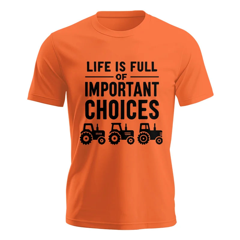 Life Is Full Of Important Choices 27 - Unisex Jersey Short Sleeve Tee