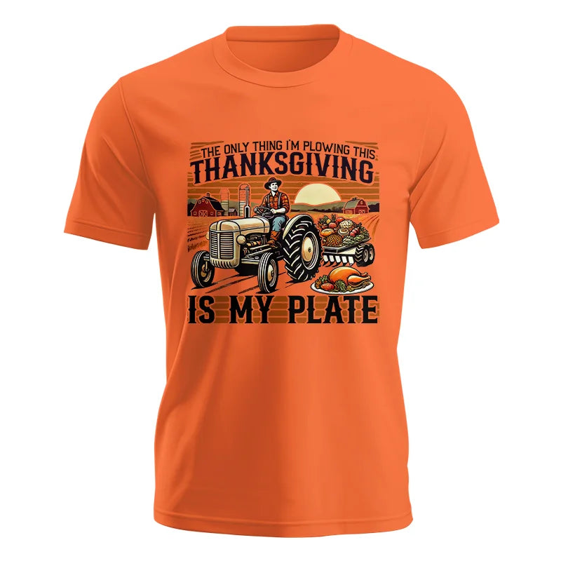 The Only Thing I’m Plowing This Thanksgiving is My Plate 1 - Unisex Jersey Short Sleeve Tee