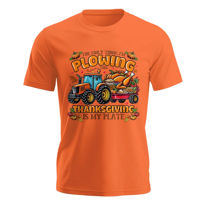 The Only Thing I’m Plowing This Thanksgiving is My Plate 2 - Unisex Jersey Short Sleeve Tee